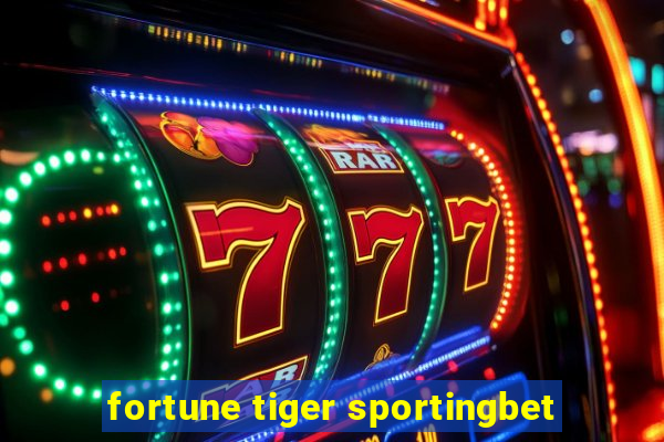 fortune tiger sportingbet